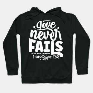 Love Never Fails 1 Corinthians 13:8 Inspirational Verse Hoodie